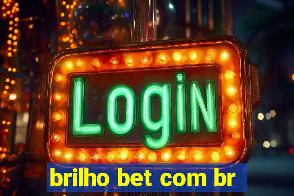 brilho bet com br